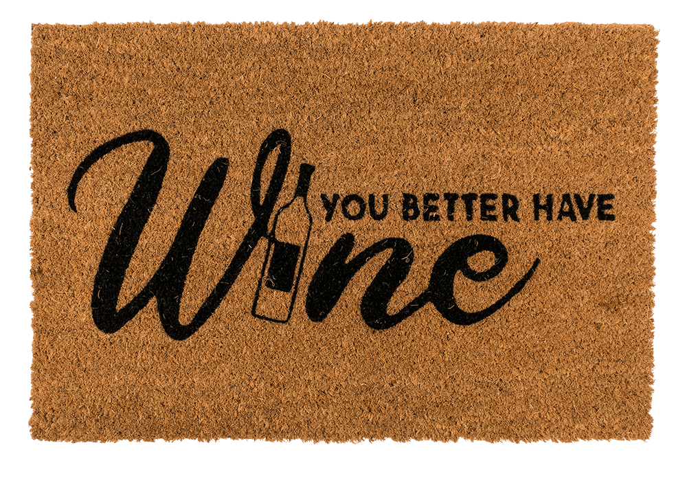 Floor mat, You better have wine,