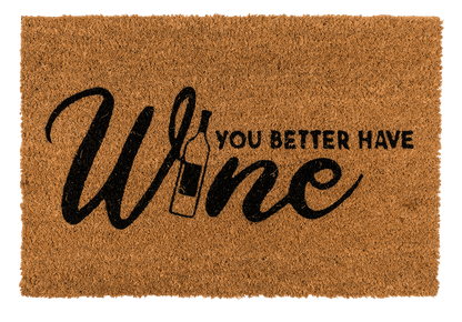 Floor mat, You better have wine,