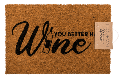 Floor mat, You better have wine,