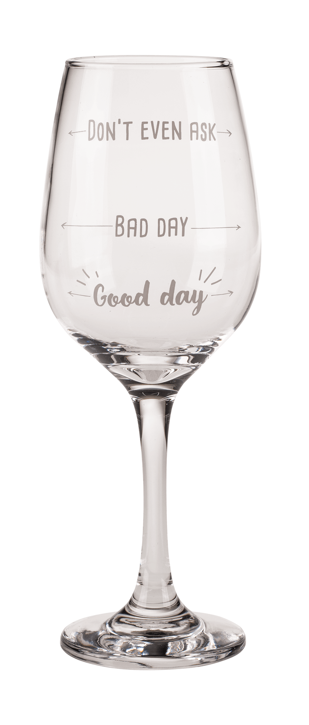 Wine glass, Good day, Bad day, Don't even ask,