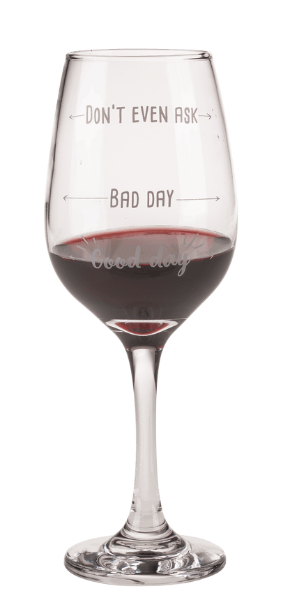 Wine glass, Good day, Bad day, Don't even ask,