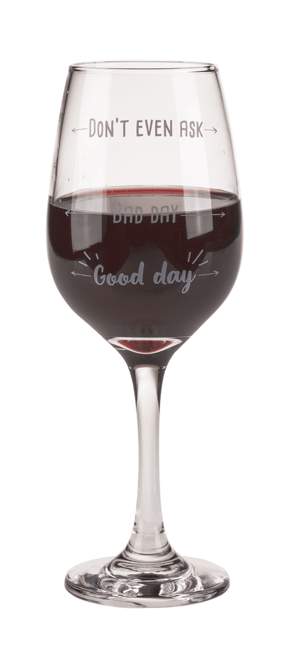 Wine glass, Good day, Bad day, Don't even ask,