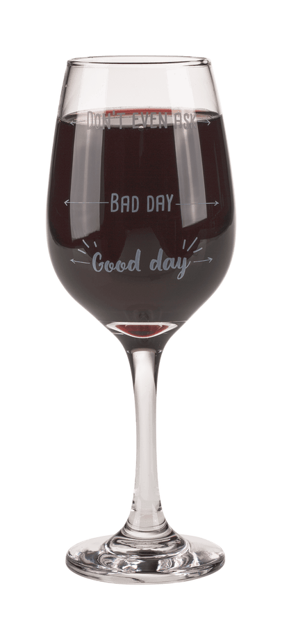 Wine glass, Good day, Bad day, Don't even ask,