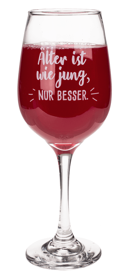 Wine glass, Älter ist wie jung, nur besser,