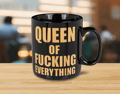 Mug, Queen of fucking everything,