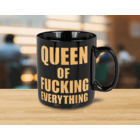 Mug en faïence, Queen of fucking everything,