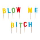 Velas de cumpleaños, "Blow me Bitch"/